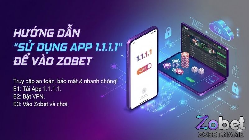 su-dung-app-1-1-1-1-vao-zobet-khong-bi-chan-hieu-qua-cao